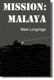 Mission: Malaya by Mark Longridge
